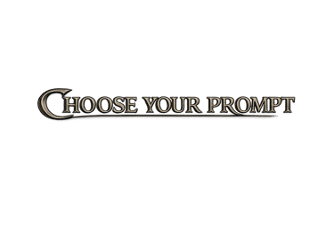 Choose Your Prompt