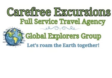 Carefree Excursions Full Service Travel Agency and Global Explorers Group