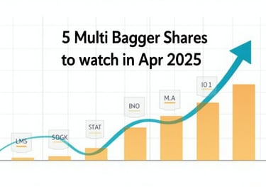 5 Multi Bagger Shares to watch in Apr 2025