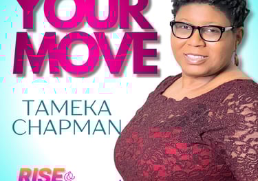 Make Your Move with Tameka Chapman