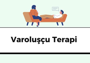 Varoluşçu Terapi  nedir