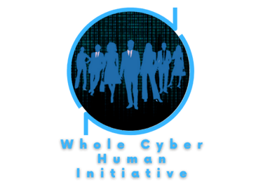 Whole Cyber Human Initiative