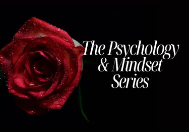 The Psychology and Mindset Series
