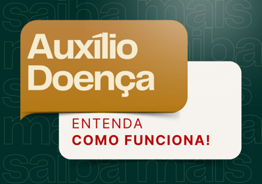 Texto com Auxílio Doença - Entenda como Funciona
