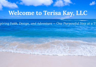 Beach with clear blue water. Welcome to Terisa Kay LLC Inspiring Faith, Design, and Adventure