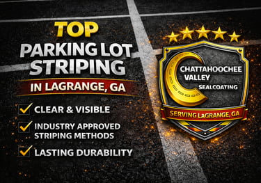 Top Parking Lot Striping in LaGrange, GA | Clear, Durable & Industry-Approved Striping by Chattahoochee Valley Sealcoating