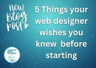 5 things your web designer wishes you knew before starting