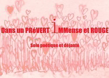 un prévert immense et rouge un champ d'amour et de coeurs