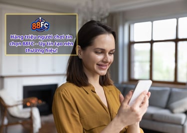 Tại Sao Có Tin Đồn 88FC Lừa Đảo? Sự Thật Về Nhà Cái 88FC