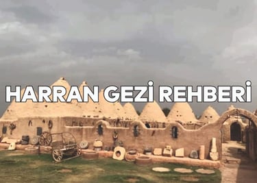 Harran Gezi Rehberi