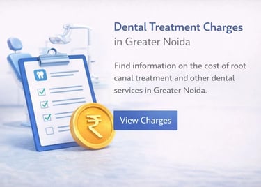 Dental treatment charges information for patients in Greater Noida