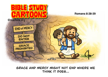 Cartoon of Jesus carrying a man out of a cave with signs saying End of Mercy and Grace Prohibited