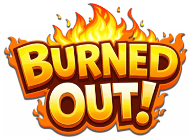 Burned Out!
