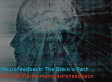 Neurofeedback: The Brain's Path to Peak Performance