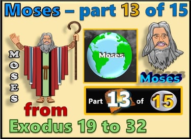 Moses part 13 of 15 - from Exodus 19 to 32  - re-told by Debbie Dunn
