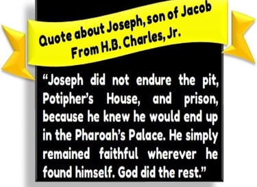 Quote about Joseph, son of Jacob from H.B. Charles, Jr. – designed by Debbie Dunn using PowerPoint