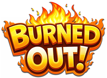 Burned Out!