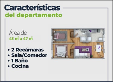 ASER Caracteristicas Departamento. Plano con 2 recamaras, sala comedor, baño y cocina. 43 a 47 m2