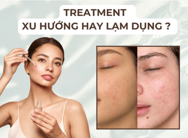 Treatment - Xu hướng hay lạm dụng