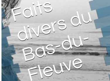 Faits divers du Bas-du-Fleuve: Éphémérides et faits divers par Alexandre Gagné, historien.