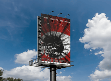 Valla promocional o gigantografía. Campaña publicitaria 17 Festival de Teatro de La Habana. Posicionamiento de marca