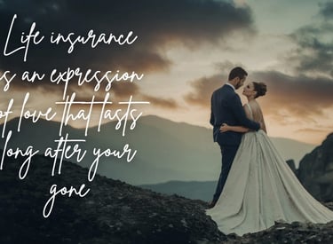 Life insurance is an expression of love