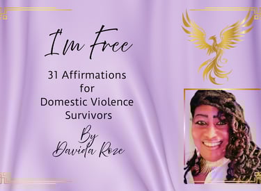 I'm free 31 Affirmations for Domestic Violence Survivors by Davida Roze