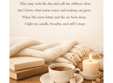 Still I Steep, A Steep Poem