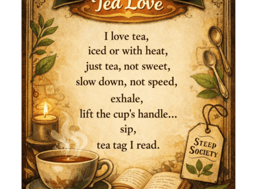Steep Poems, "Tea Love" Poem
