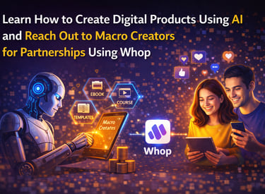 A futuristic guide on using AI and Whop to create digital products and partner with macro creators.