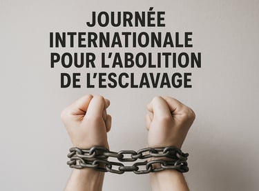  Journée internationale pour l’abolition de l’esclavage