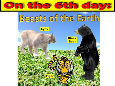 Beasts of the earth on the 6th day designed by Debbie Dunn using PowerPoint & Paint