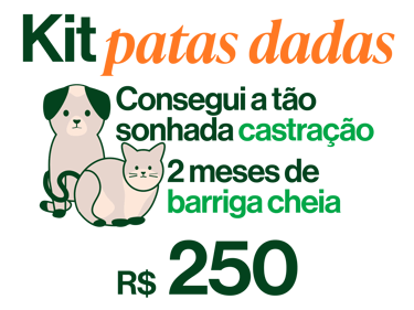 descrição do "Kit Patas Dadas", que garante ração e castração por R$250