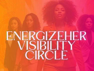 energizeHER Visibility Circle for Black Female Leaders