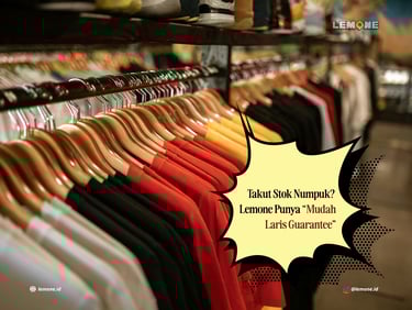 Takut Stok Numpuk? Lemone Punya “Mudah Laris Guarantee”