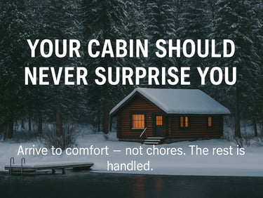 Your cabin should never surprise you