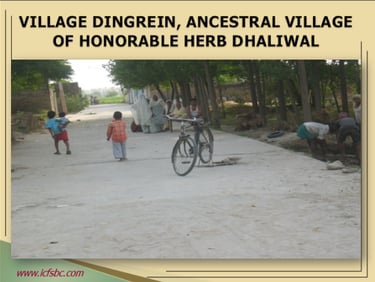 Village Dingrein, Ancestral Village of Honorable Herb Dhaliwal
