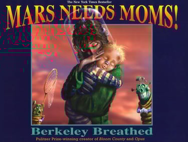 Mars Needs Moms! Berkeley Breathed Book