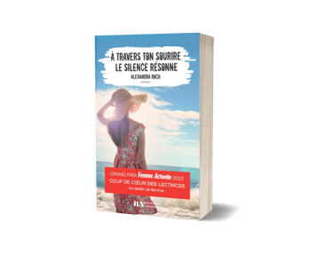 A travers ton sourire, le silence résonne - Alexandra Roch - roman contemporain.