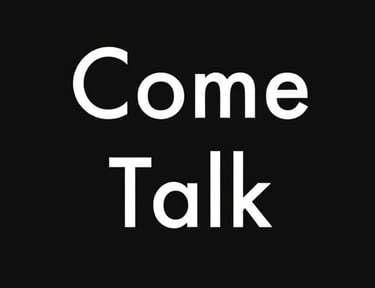 Come talk in white font on black background