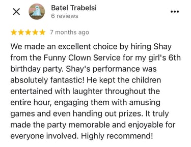 We made an excellent choice by hiring Shay from the Funny Clown Service for my girl's 6th birthday