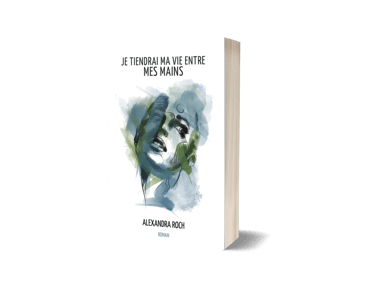 Je tiendrai ma vie entre mes mains - Alexandra Roch