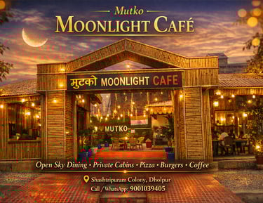 Mutko Moonlight Cafe – Best Cafe & Fast Food Restaurant in Dholpur, Open Sky Dining, Private Cabin Café, Pizza Burger Coffee