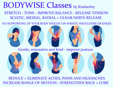 Bodywise stretch + tone classes. Improve balanca, release tension, gentle, restorative and kind. 