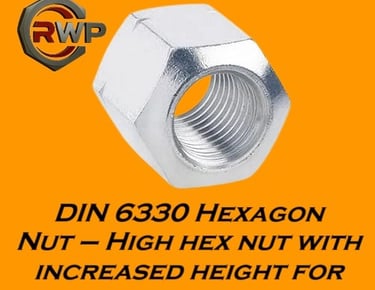 DIN 6330 Hexagon Nut – High hex nut with increased height for heavy-duty clamping