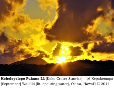 Kohelepelepe Pukana Lā [Koko Crater Sunrise] - 16 Kepakemapa  [September] - Waikīkī