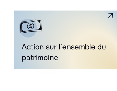 Action sur l'ensemble du patrimoine