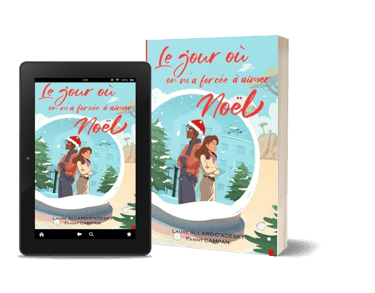 Mockup de la romance "Le jour où on m'a forcée à aimer Noël" de Fanny Campan et Laure Allard d'Adesky - Romance