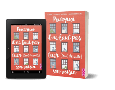 Mockup du roman "Pourquoi il ne faut pas tuer (tout de suite) son voisin" de Fanny Campan et Laure Allard d'Adesky - Romance