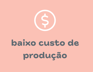 baixo custo de produção